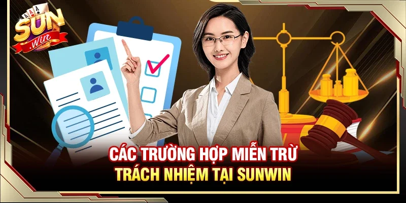 Miễn Trừ Trách Nhiệm - Những Vấn Đề Không Được Xử Lý Tại SUNWIN 2 Sunwin Những trường hợp miễn trừ trách nhiệm tại công game SUNWIN