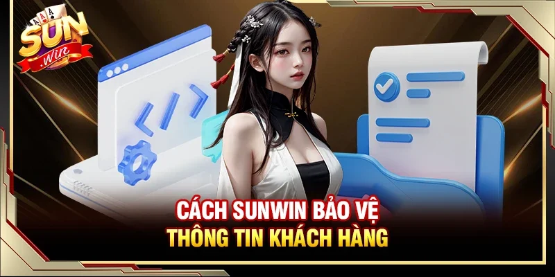 Bảo Mật Thông Tin Khách Hàng - Đảm Bảo An Toàn Với Công Nghệ Cao 2 Sunwin Cách Sunwin bảo vệ thông tin khách hàng