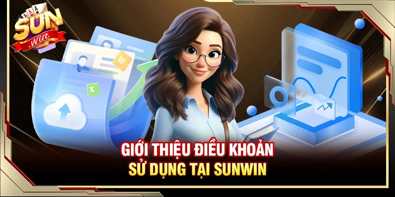 Điều Khoản Sử Dụng - Chính Sách Yêu Cầu Người Chơi Tuân Thủ 1 Sunwin Giới thiệu sơ lược về điều khoản sử dụng tại SUNWIN