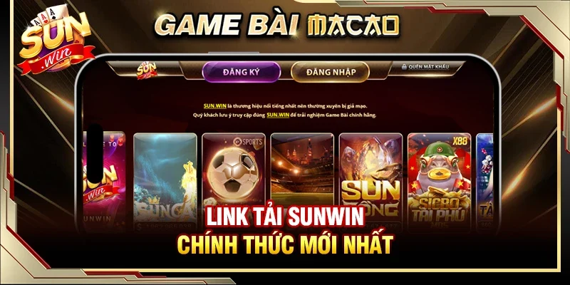 Tải SUNWIN - Link Tải Mới Nhất Hỗ Trợ Mọi Thiết Bị Và Nền Tảng 2 Sunwin Cập nhật link tải SUNWIN chính thức mới nhất 2026