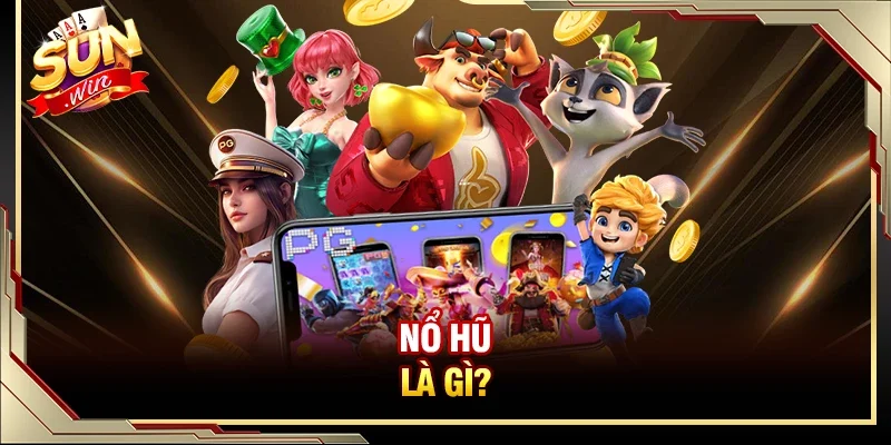 Giới thiệu tổng quan về hình thức game nổ hũ SUNWIN
