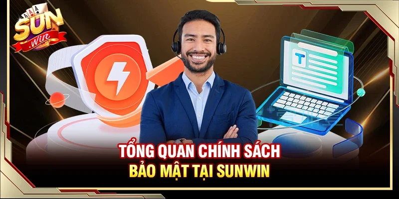 Chính Sách Bảo Mật - Bảo Vệ An Toàn Thông Tin Khách Hàng 1 Sunwin Tổng quan về chính sách bảo mật thông tin tài khoản đăng được triển khai tại SUNWIN